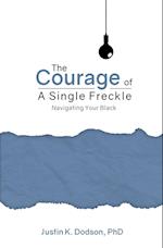 The Courge of a Single Freckle: Navigating Your Black 