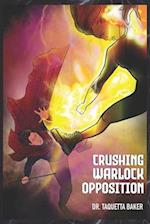 Crushing Warlock Opposition 