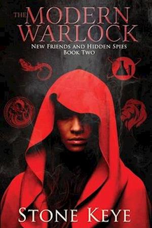 The Modern Warlock: Book Two: New Friends and Hidden Spies