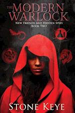 The Modern Warlock: Book Two: New Friends and Hidden Spies 