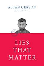 LIES THAT MATTER : A federal prosecutor and child of Holocaust survivors, tasked with stripping US citizenship from aged Nazi collaborators, finds hi