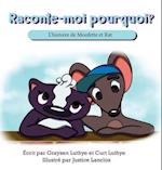 Raconte-moi pourquoi?