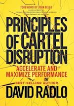 PRINCIPLES OF CARTEL DISRUPTION: Accelerate and Maximize Performance 