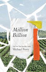 Million Billion: Brief Essays on Snow Days, Spitwads, Bad Sandwiches, Dad Socks, Hairballs, Headbanging Bird Love, and Hope. 