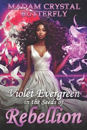 Violet Evergreen in the Seeds of Rebellion