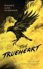 Smoke and Mirrors: The Trueheart 