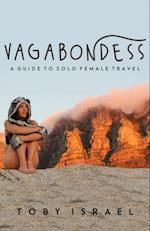 Vagabondess: A Guide to Solo Female Travel