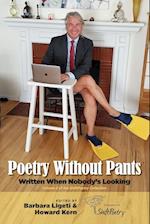 Poetry Without Pants: Written When Nobody's Looking 