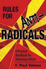 Rules for ANTI-Radicals: A Practical Handbook for Defeating Leftism 