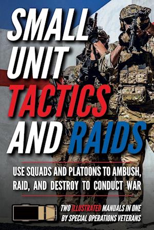 Small Unit Tactics and Raids