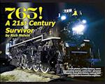 765, A Twenty-First Century Survivor: A little history, some great stories, and a few personal thoughts from Rich Melvin, the 765's engineer. 