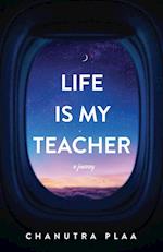 Life is My Teacher 
