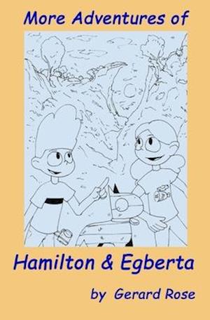 More Adventures of Hamilton and Egberta