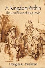 Kingdom Within: The Conversion of King David