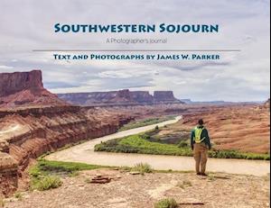 Southwestern Sojourn: A Photographer's Journal