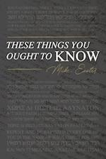 These Things You Ought To Know 