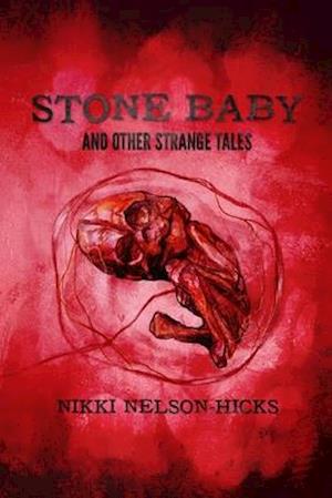 Stone Baby and Other Strange Tales