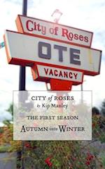 Autumn into Winter: City of Roses