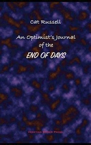 An Optimist's Journal of the End of Days and Other Stories