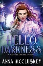 Hello, Darkness: A Fast-Paced Action-Packed Urban Fantasy Novel 