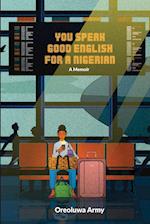 You Speak Good English for a Nigerian 