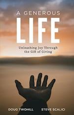 A Generous Life: Unleashing Joy through the Gift of Giving 