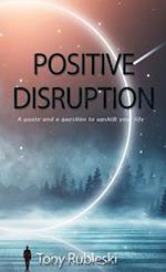 Positive Disruption 