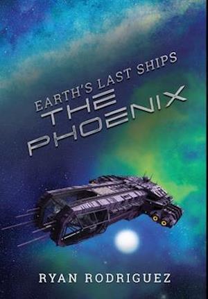 Earth's Last Ships: The Phoenix