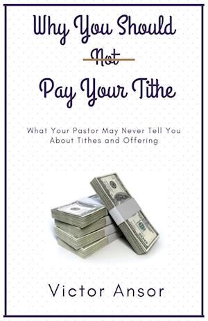 Why You Should Not Pay Your Tithe