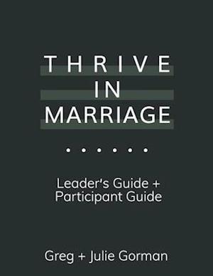 Thrive In Marriage: Leaders Guide + Participant Guide