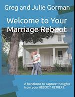 Welcome to Your Marriage Reboot: A handbook to capture thoughts from your REBOOT RETREAT. 