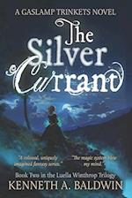 The Silver Currant: A Gaslamp Trinkets Novel 