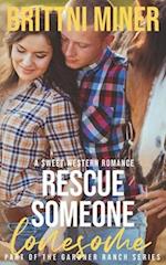 Rescue Someone Lonesome: A Sweet Western Romance 