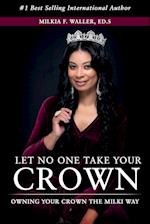 Let No One Take Your Crown: Owning Your Crown the Milki Way 