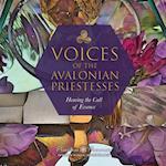 Voices of the Avalonian Priestesses: Hearing the Call of Essence 