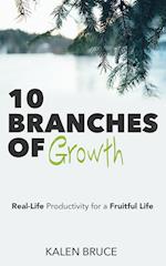 10 Branches of Growth: Real-Life Productivity for a Fruitful Life 