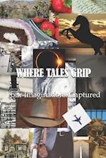 Where Tales Grip: Your Imagination...Captured 