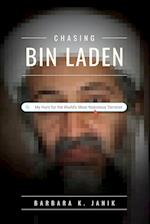 Chasing bin Laden: My Hunt for the World's Most Notorious Terrorist 