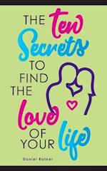 The Ten Secrets To Find The Love Of your Life