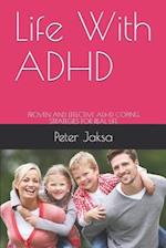 Life With ADHD: PROVEN AND EFFECTIVE ADHD COPING STRATEGIES FOR REAL LIFE 