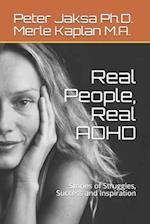 Real People, Real ADHD: Stories of Struggles, Success and Inspiration 