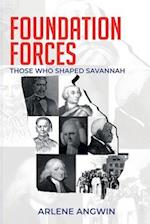 Foundation Forces: Those Who Shaped Savannah 