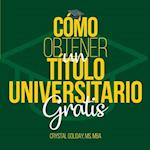 Como Obtener Un Titulo Universitario Gratis