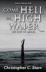 Come Hell or High Water: The Book of Raphael 