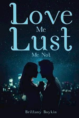 Love Me, Lust Me Not