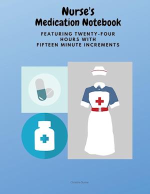 Nurse's Medication Notebook