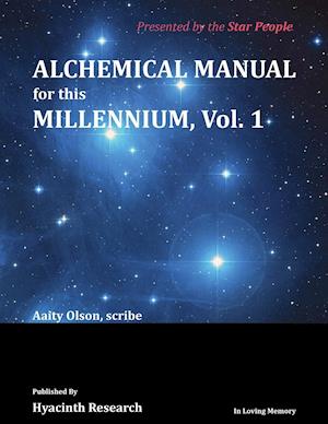 Alchemical Manual for this Millennium Volume 1