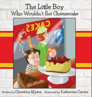 The Little Boy Who Wouldn't Eat Cheesecake