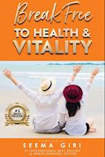 Break Free to Health and Vitality 