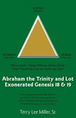 Abraham the Trinity  and Lot Exonerated  Genesis 18 & 19